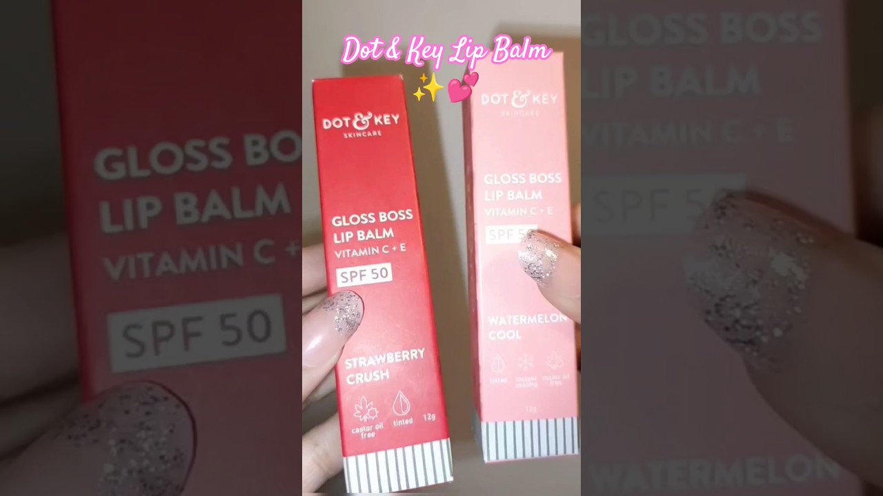 The Glossiest Lip Balm Ever? 🤯 Dot & Key Gloss Boss Lip balm💕✨ Try-On Review