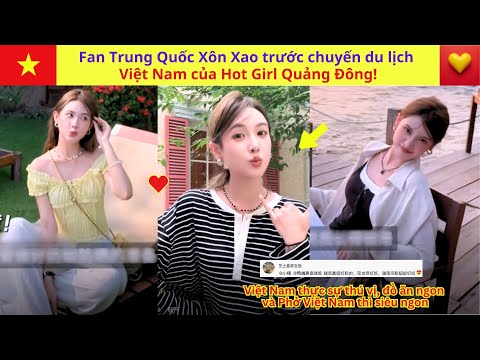 Fan Trung Quốc Xôn Xao trước chuyến du lịch Việt Nam của Hot Girl Quảng Đông! 2023 mới nhất Fan Trung Quốc Xôn Xao trước chuyến du lịch Việt Nam của Hot Girl Quảng Đông! 2023 mới nhất