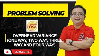 PROBLEM SOLVING; OVERHEAD VARIANCE (ONE WAY, TWO WAY, THREE WAY AND FOUR WAY)
