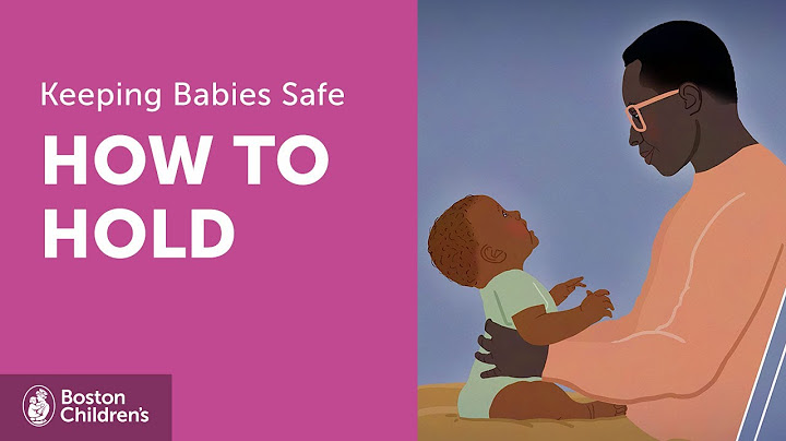 How To Hold A Baby | Boston Children's Hospital