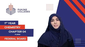 PGC Lectures-Inter Part 1-Fedreal Board-Chemistry-Chapter 4-Plasma