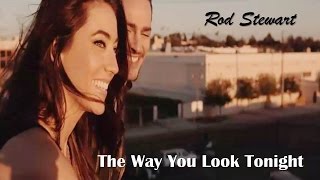 The Way You Look Tonight   Rod Stewart  (TRADUÇÃO) HD (Lyrics Video)