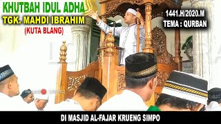 KHUTBAH IDUL ADHA 1441.H/2020.M (TGK.MAHDI IBRAHIM)-KUTABLANG-CARA QURBAN DI HARI RAYA IDUL ADHA