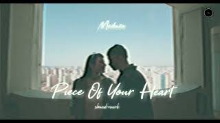Piece Of Your Heart ( Slowed+Reverb )🎧 Meduza