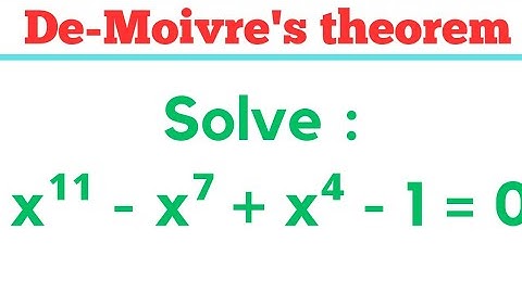 Solve : x¹¹ - x⁷ + x⁴ - 1 = 0 @EAG