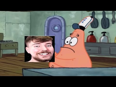 Patrick that’s Mr Beast