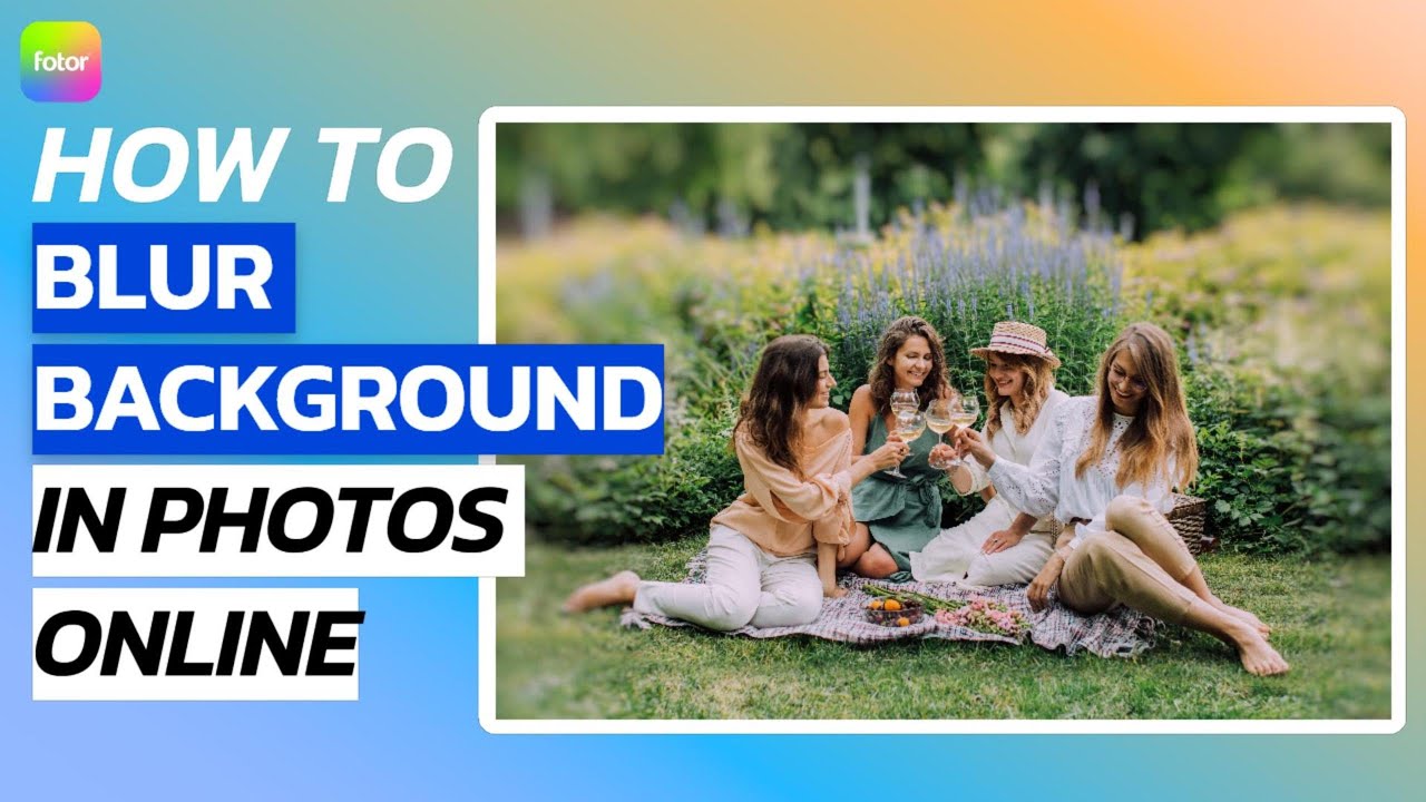 How to Blur Background Online with Photo Background Editor for Free | Fotor