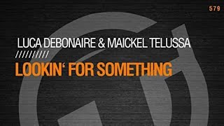 Luca Debonaire & Maickel Telussa - Lookin' For Something (Shuffle Mix)