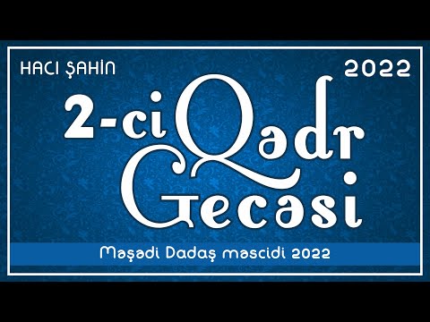 Hacı Şahin - Ramazan ayı 2022 (2-ci Qədr gecəsi) (22.04.2022)