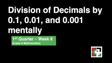Math 6 Week 8 - 1st Quarter /MELC Division of Decimals by 0.1, 0.01, and 0.001 Mentally