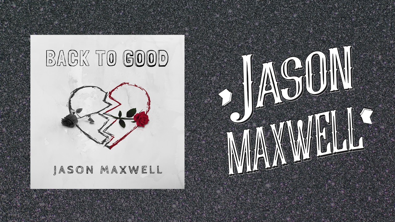 Jason Maxwell - Back to Good (Official Audio)