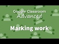 Marking work in Google Classroom