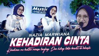 Nazia Marwiana - Kehadiran Cinta (Official Music Live) Kehadiran mu buatku merasa lengkap