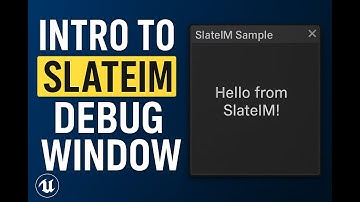 Stop Using UMG for Debugging! Meet SlateIM — Unreal’s Secret UI Weapon