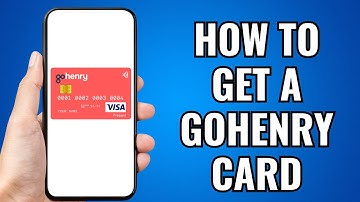 How To Get A Gohenry Card (2025) Step By Step