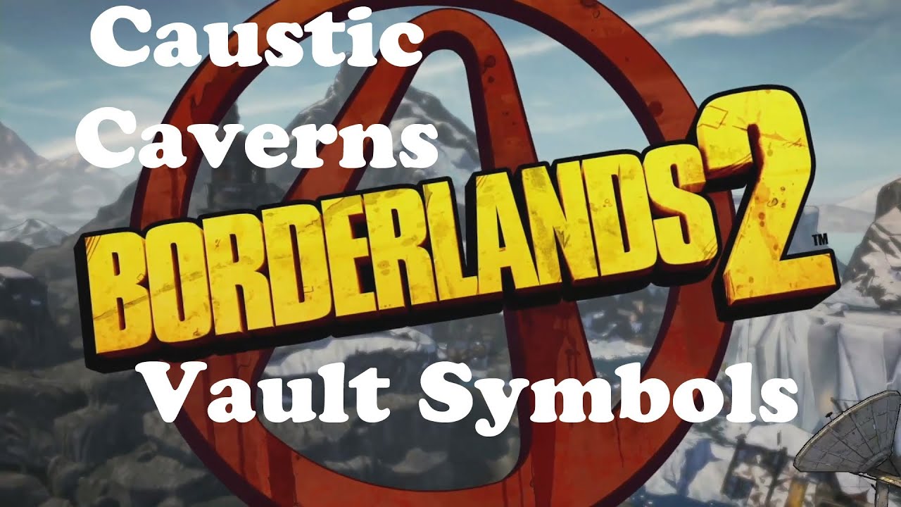 Borderlands 2 Caustic Caverns Vault Symbol Locations YouTube