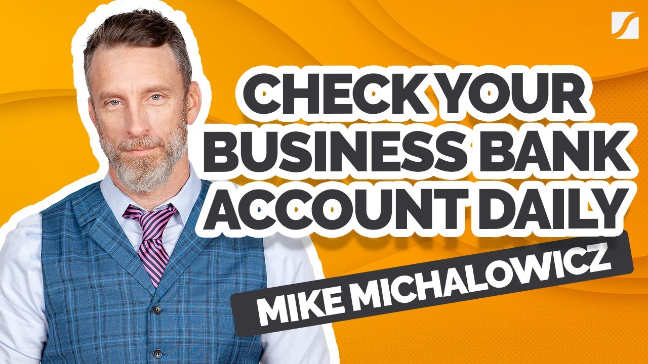 Check Your Business Bank Account Daily | Mike Michalowicz