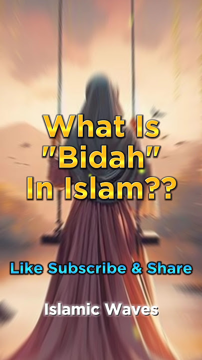 What is bidah in islam #islamshorts #bidah #deen #ytshorts