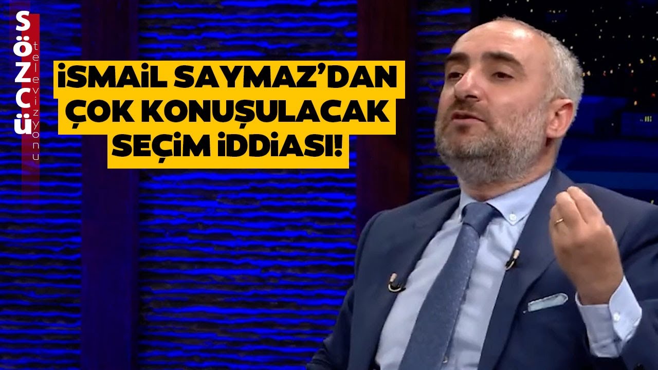 İsmail Saymaz'dan Çok Konuşulacak Seçim İddiası!