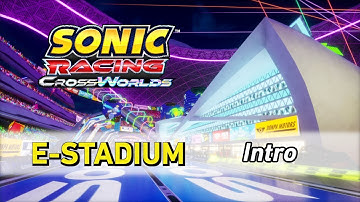 E-Stadium [Intro] - Sonic Racing: CrossWorlds OST