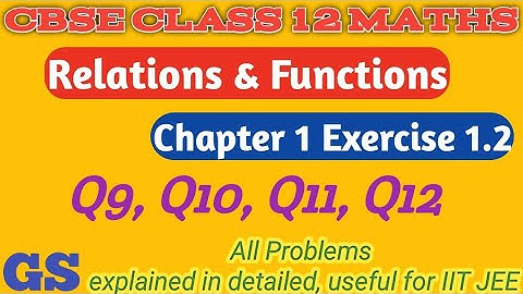 Chapter 1 - Exercise 1.2 (Q9 to Q12) RELATIONS & FUNCTIONS| CBSE Class 12th Maths in Tamil |NCERT|GS