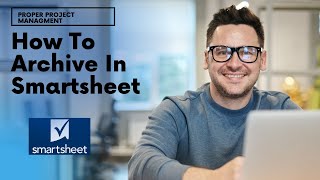 How To Archive In Smartsheet - And Tips & Tricks You Need To Know! screenshot 2