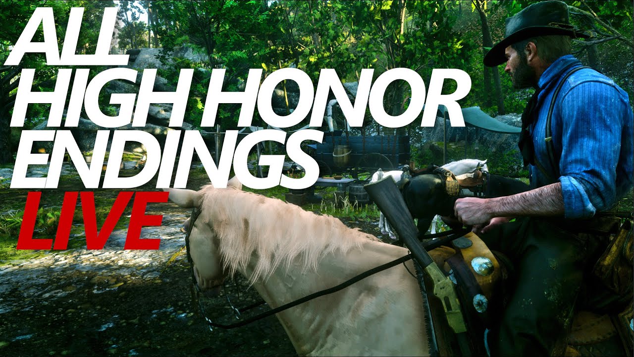 All High Honor Endings Live Red Dead Redemption 2 - YouTube