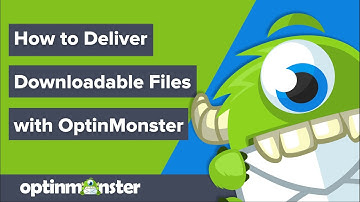 How to Deliver Downloadable Files with OptinMonster