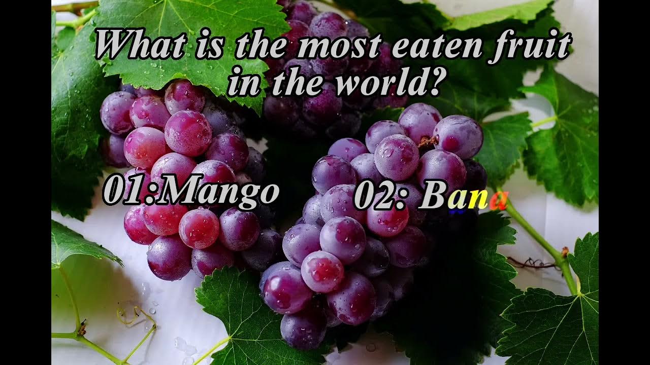 what-is-the-most-eaten-fruit-in-the-world-youtube