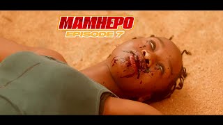 MAMHEPO EPISODE 7 (FINALE EPISODE)