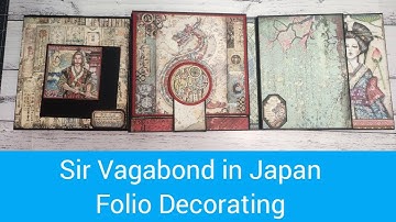 Sir Vagabond in Japan Folio Part 2 Decorating