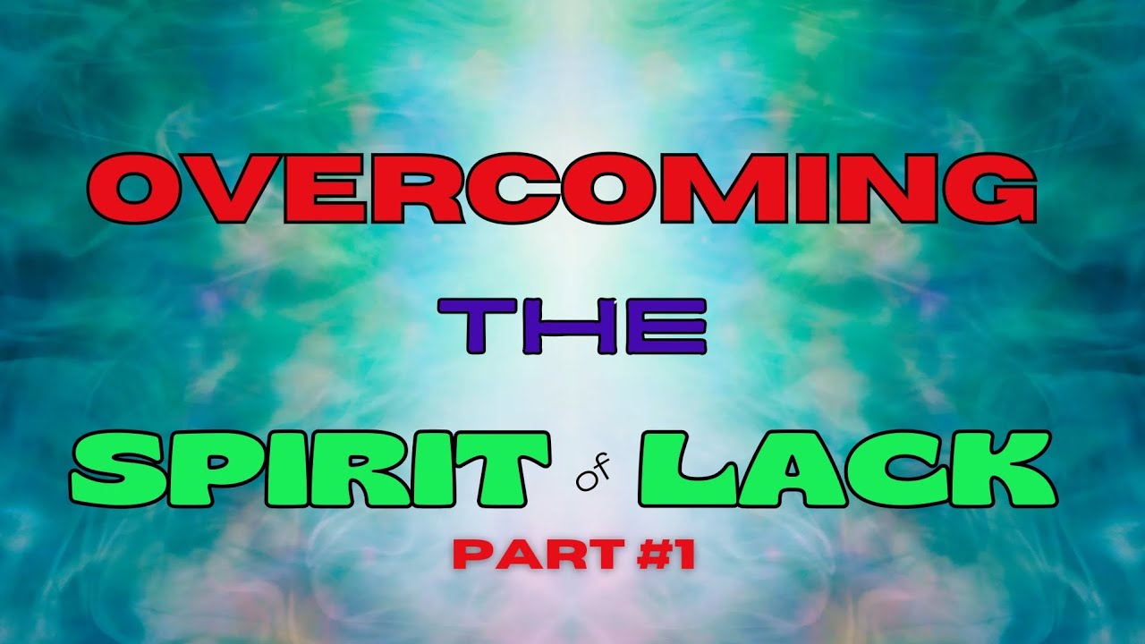 Overcoming Lack |Spirit of Lack |Mindset |Mindfulness |Motivation |Inspiration |Positivity