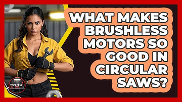 What Makes Brushless Motors So Good In Circular Saws? - ToolBench Pros