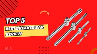 Best Breaker bar Review | Top 5 best breaker bar by Review Smile US 51 views 7 days ago 4 minutes, 31 seconds