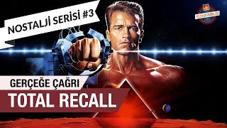 Total Recall | Gerçeğe Çağrı (1990) | Nostalji Serisi #3