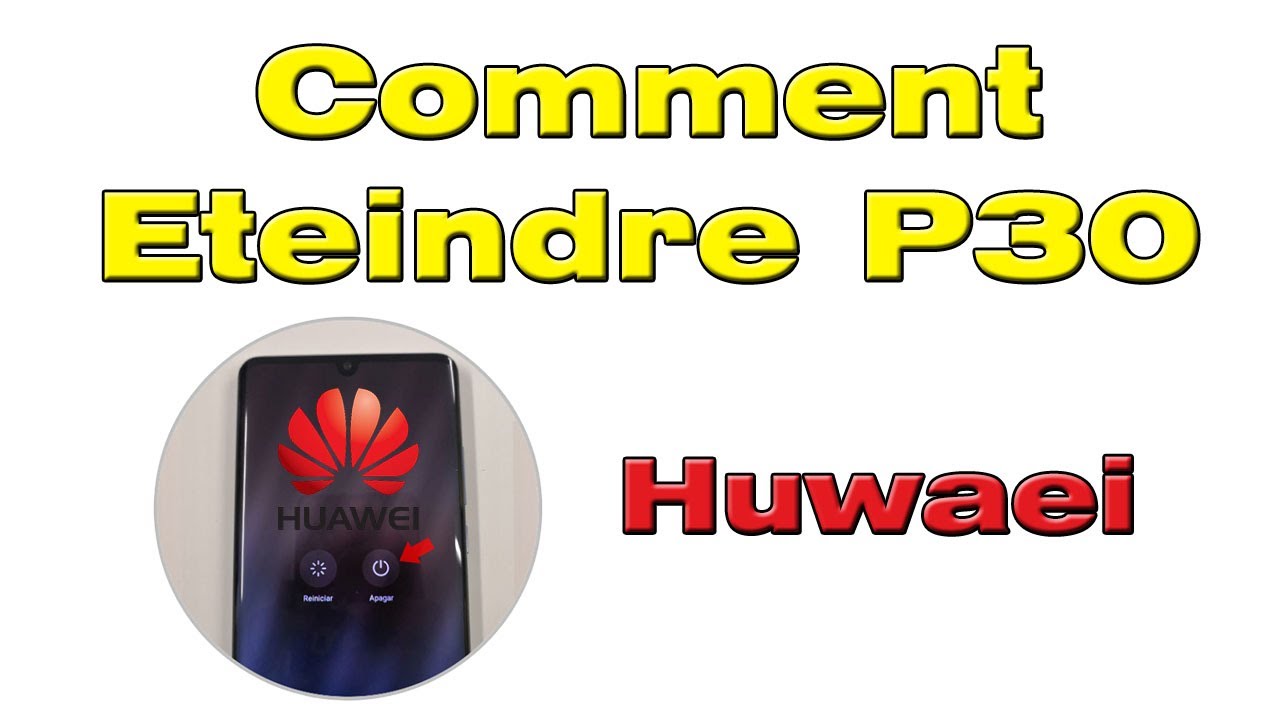 Comment Eteindre Huawei P30 Eteindre Un Telephone Huawei Youtube Comment Eteindre Huawei P30 Eteindre Un Telephone Huawei Youtube