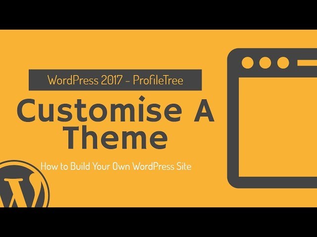 Customise A Theme - WordPress Theme Tutorial-How to customise the design of your WordPress Site