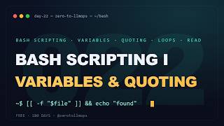 Bash Scripting I: Variables, Quoting & Loops | Zero to LLMOps (Day 22)