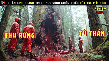 [Review Phim] Bí Ẩn Kinh Hoàng Trong Khu Rừng Khiến Nhiều Đứa Trẻ Mất Tích
