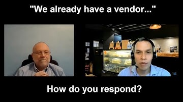 "We already have a Vendor" Sales Objection Jeremiah Chow and Edward Musiak #b2bsales
