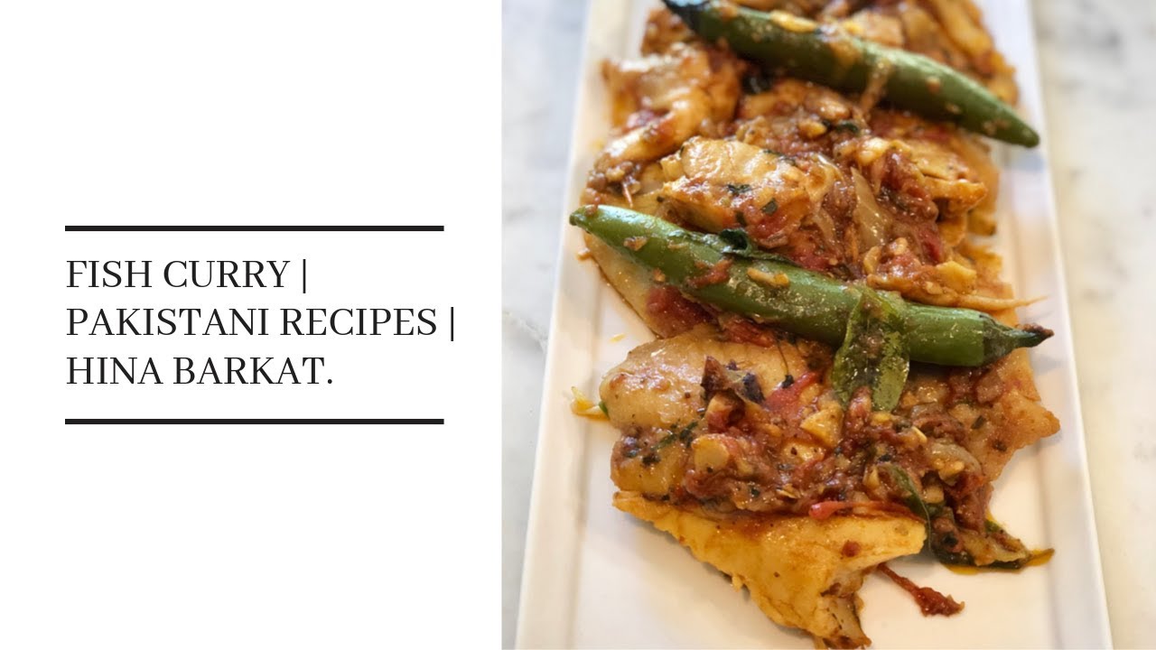 Fish Curry Tilapia Curry Pakistani Recipes Hina Barkat YouTube