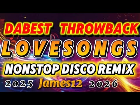 DABEST THROWBACK LOVESONG DISCO REMIX NONSTOP CHACHA 2025-2026