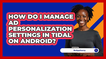How do I manage ad personalization settings in Tidal on Android? - Be App Savvy
