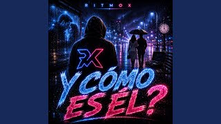 Y cómo es él? - RITMOX