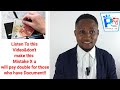 Listen To this Video&amp;don&#39;t make this Mistake X u will pay double for those who have Document!!