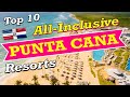 Top 10 allinclusive resorts in punta cana