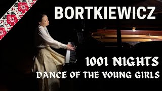 Ep. 92. Sergei Bortkiewicz -Dance of the Young Girls from "1001 Nights" op. 37. Anna Shelest, piano