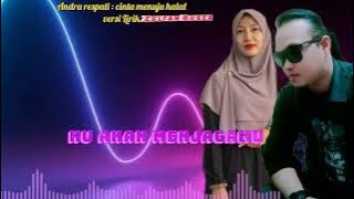 Andra respati : Cinta Menuju Halal (Lirik)