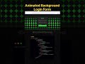 Animated Background Login Form using HTML, CSS & JavaScript | CodeawithTanveer