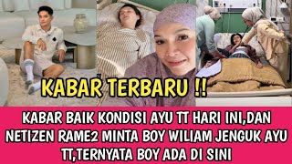 Download Lagu KABAR BAIK KONDISI AYU TT HARI INI,FANS MINTA BOY WILIAM BUAT JENGUK AYU TT DI RUMAH SAKIT MP3